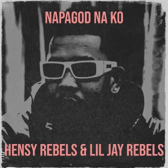 Napagod Na Ko by Lil Jay Rebels