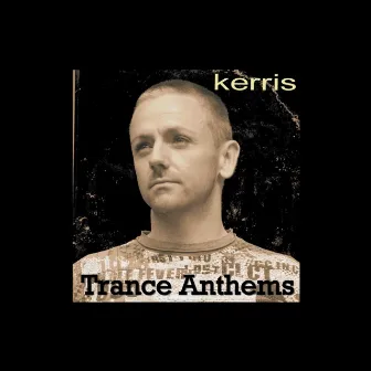 Trance Anthems by Kerris