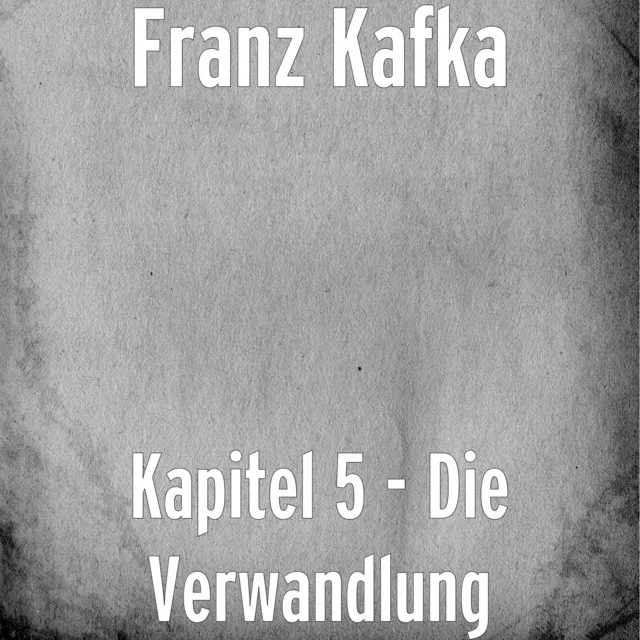 Kapitel 5 - Die Verwandlung