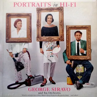 Portraits In Hi-Fi by George Siravo & His Orchestra