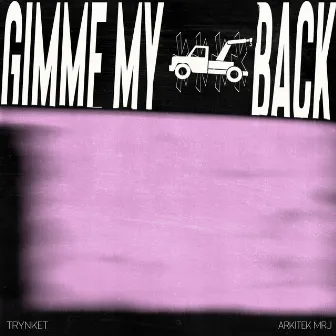 Gimme My Shit Back by Arkitek Mrj