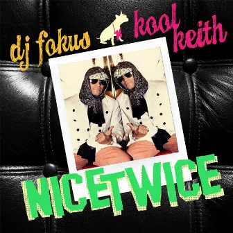 Nice..Twice by DJ Fokus