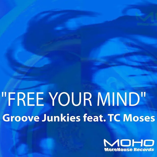 Free Your Mind - GJs MoHo VOX Mix - GJ's MoHo Vox