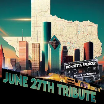 June 27th Tribute (Remix) by Ronnetta Spencer