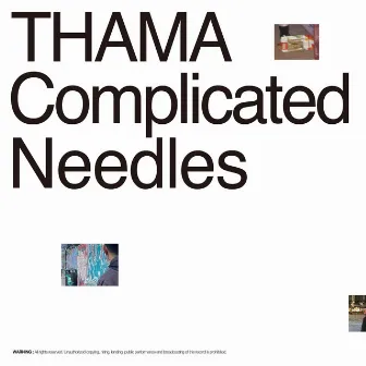 Complicated Needles by THAMA