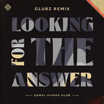 Looking For the Answer (CLUBZ Remix) by Camel Power Club