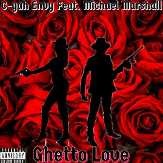 Ghetto Love by C-Yah Envy