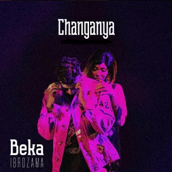 Changanya by Beka Ibrozama