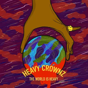 The World Is Heavy by Heavy Crownz