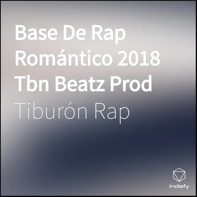 Base De Rap Romántico 2018 Tbn Beatz Prod