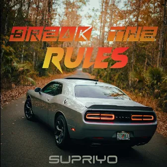 Break The Rules by Supriyo Pal