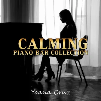 Calming Piano Bar Collection by Yoana Cruz