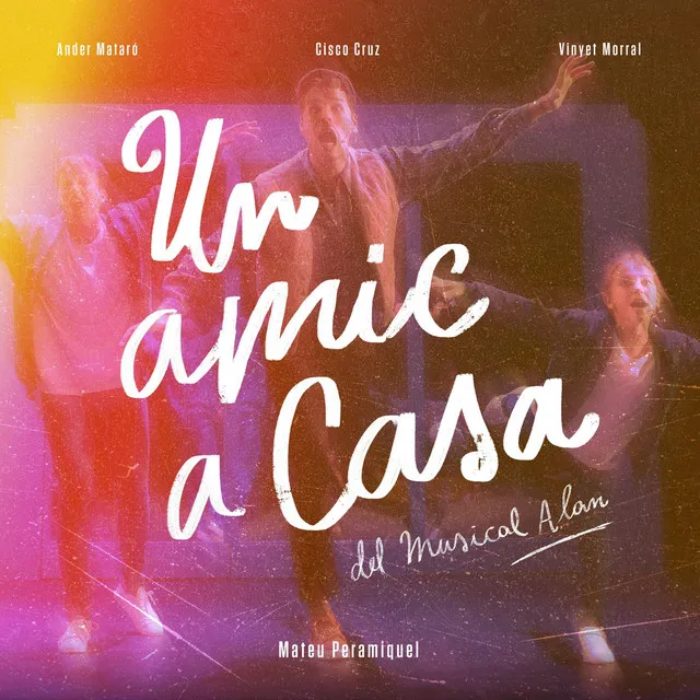 Un Amic A Casa (Del Musical Alan)