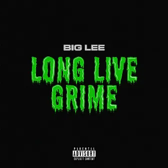 Long Live Grime by Big Lee