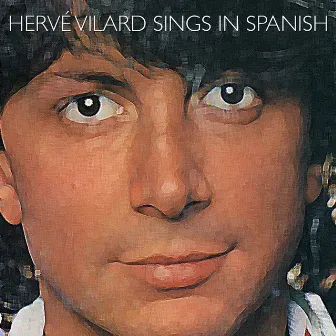 Hervé Vilard Sings in Spanish by Hervé Vilard