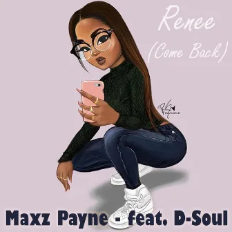 Renee (Come Back) by Maxz Payne