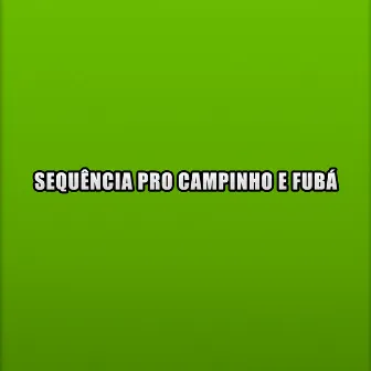 Sequência pro Campinho e Fubá by MC S3