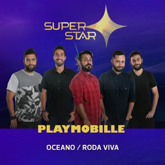 Oceano / Roda Viva (Superstar) - Single by Playmobille