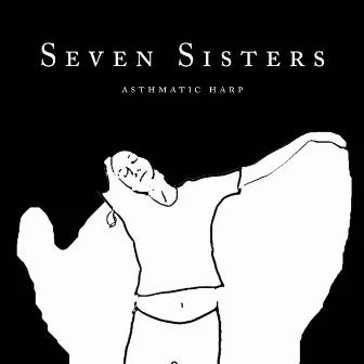 Seven Sisters by Asthmatic Harp