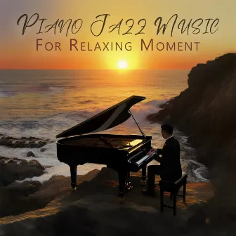 Piano Jazz Music For Relaxing Moment by 