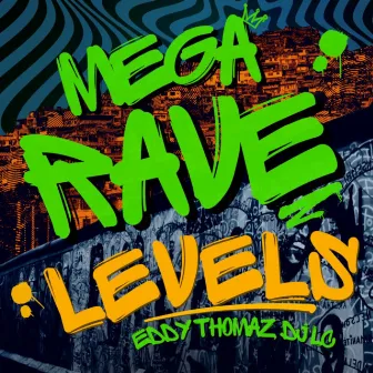 RAVE LEVELS - EDDY THOMAZ, DJ LC by Eddy Thomaz