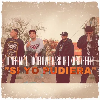 Si Yo Pudiera by Lokoflow & DonerMc