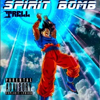 SPIRIT BOMB by T.R.E.L.L.