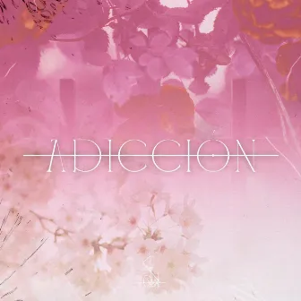 Adicción by ROSE DROP