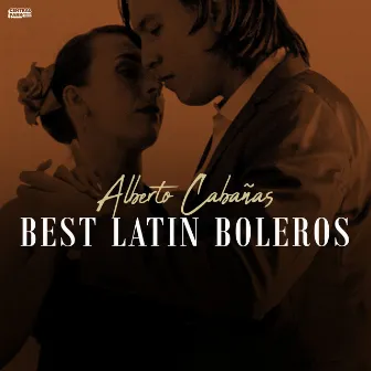 Best Latin Boleros by Alberto Cabañas