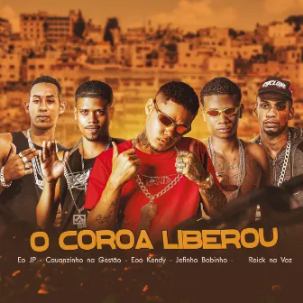 O Coroa Liberou by Jeffinho Bobinho