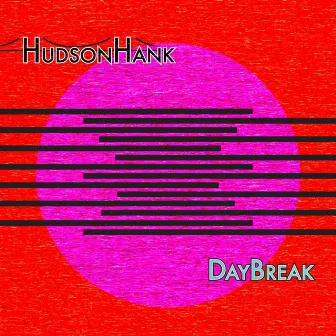 DayBreak by Hudson Hank