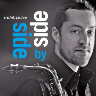 Maxfield Gast Trio: Side By Side by Maxfield Gast