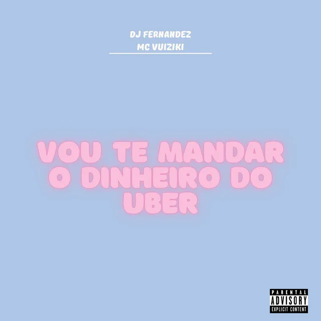 Vou Te Mandar o Dinheiro do Uber