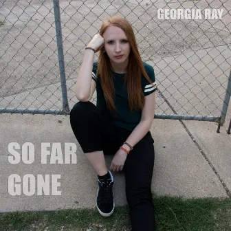 So Far Gone by Georgia Ray