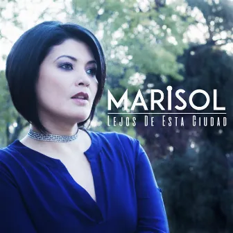 Lejos de Está Ciudad by Marisol