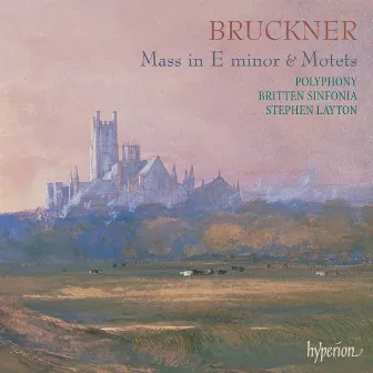 Bruckner: Mass No. 2 in E Minor; Locus iste, Os iusti & Other Motets by Polyphony