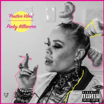 Positive Vibes by Pinky Killacorn