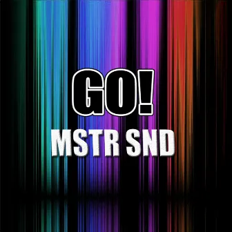 GO! by MSTR SND