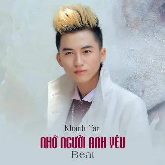 Nhớ Người Anh Yêu (Beat) by Khánh Tân