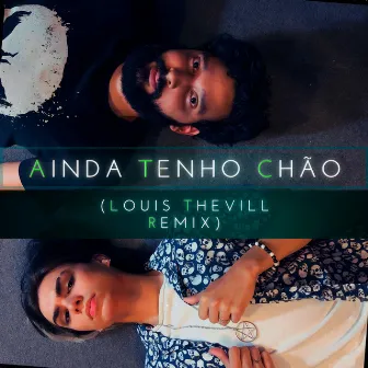 Ainda Tenho Chão (Louis Thevill Remix) by Louis Thevill