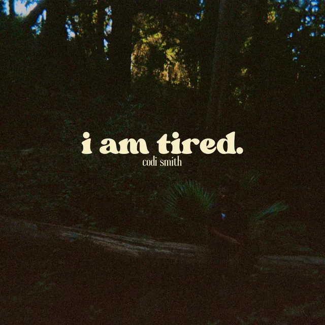 i am tired.