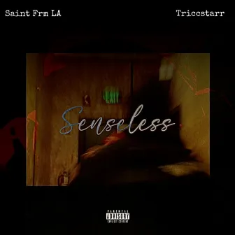 Senseless by Saint Frm LA