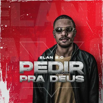 Pedir pra Deus by Elan BC