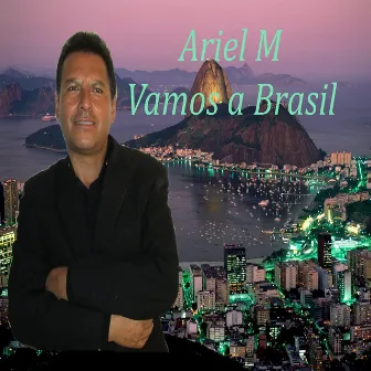 Vamos a Brasil by Ariel M