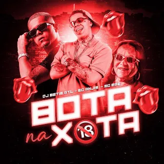 Bota na Xota by DJ BETIM ATL