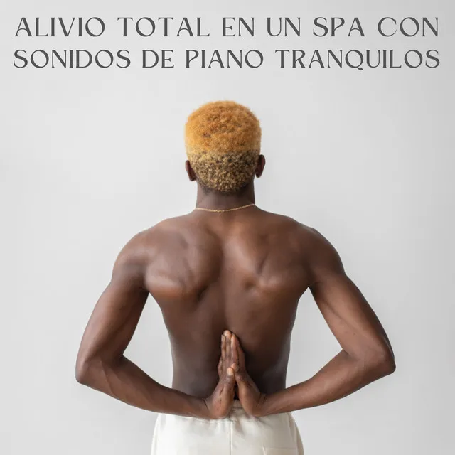 Alivio Total En Un Spa Con Sonidos De Piano Tranquilos