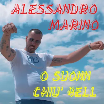 O suonn chiu' bell by Alessandro Marino