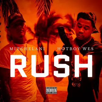 RUSH (feat. Hotboy Wes) by Mitchelani