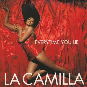 Everytime You Lie by La Camilla