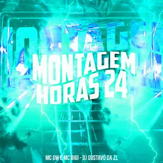 Montagem 24 Horas by DJ Gustavo da ZL